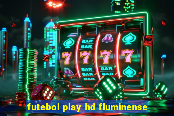 futebol play hd fluminense